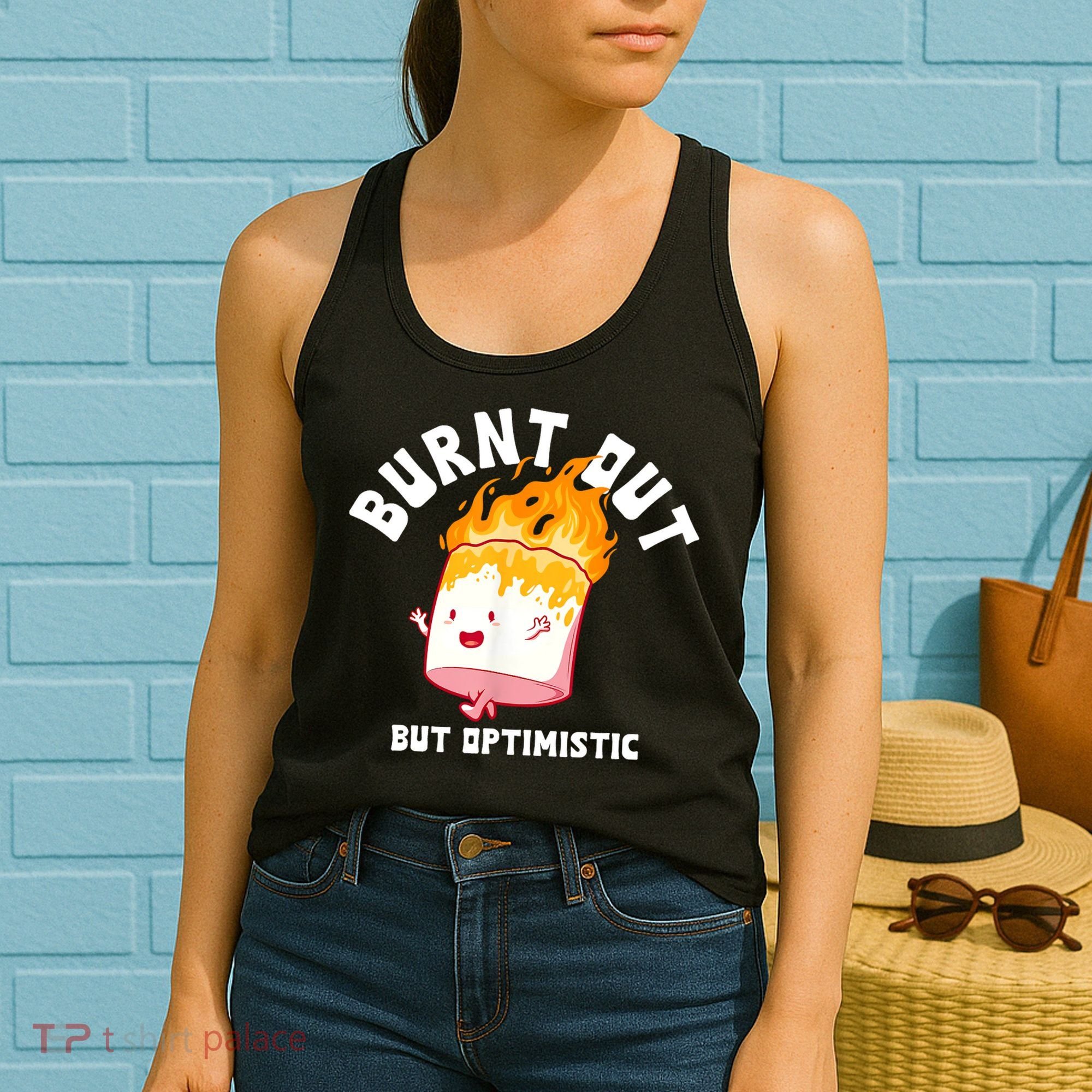 Burnt Out But Optimistics Funny Saying Humor Quote Women's Tank Top