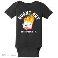 Burnt Out But Optimistics Funny Saying Humor Quote Baby Bodysuit thumb 0