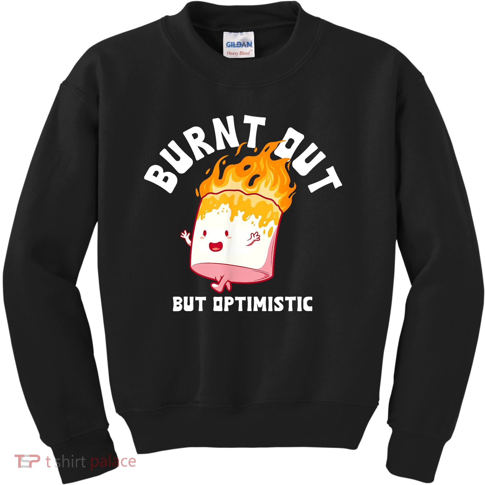 Burnt Out But Optimistics Funny Saying Humor Quote Kids Sweatshirt