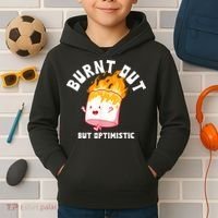 Burnt Out But Optimistics Funny Saying Humor Quote Kids Hoodie thumb 2