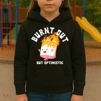 Burnt Out But Optimistics Funny Saying Humor Quote Kids Hoodie thumb 3