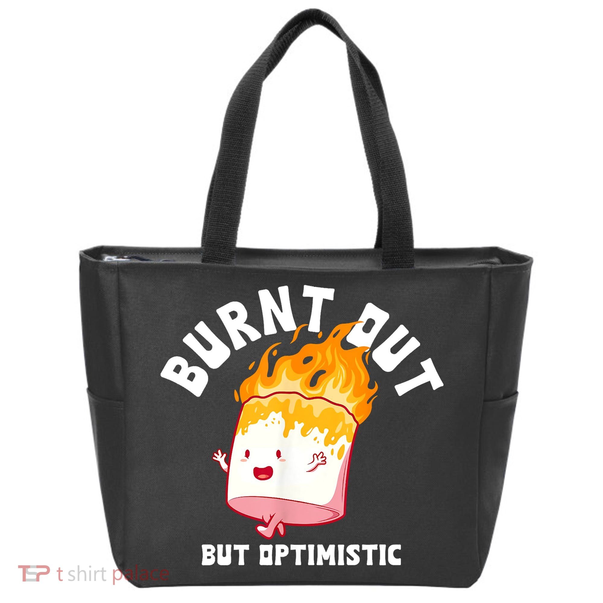 Burnt Out But Optimistics Funny Saying Humor Quote Tote Bag