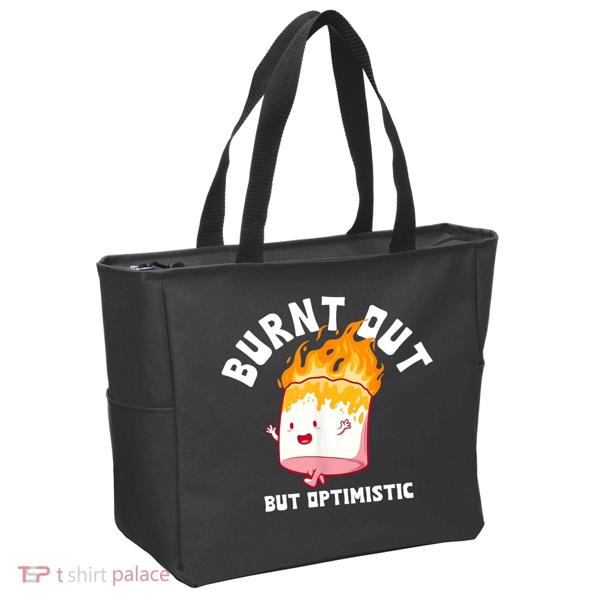 Burnt Out But Optimistics Funny Saying Humor Quote Tote Bag