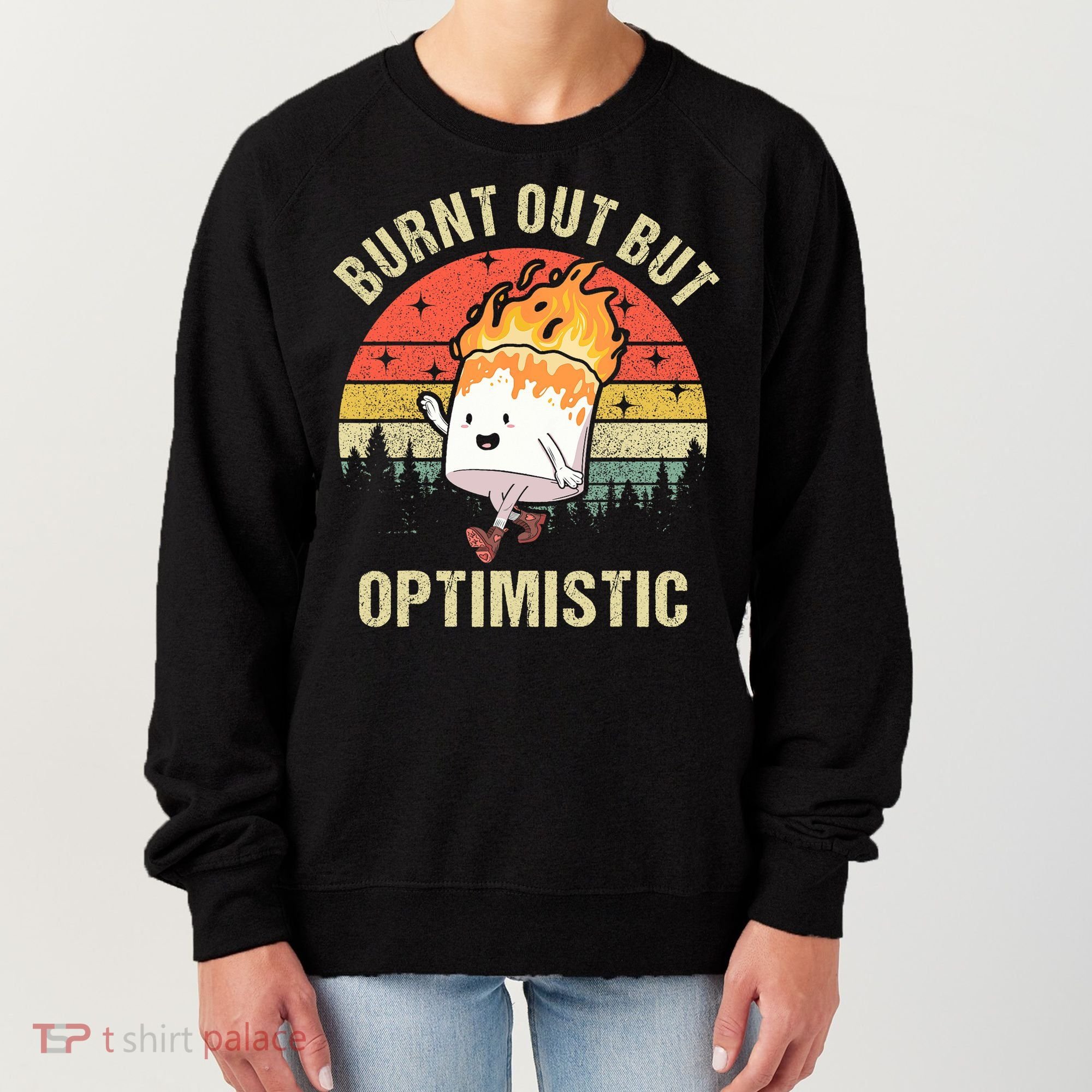 Burnt Out But Optimistic Funny Marshmallow For Camping Retro Women's Sweatshirt