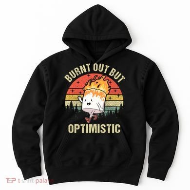 Burnt Out But Optimistic Funny Marshmallow For Camping Retro Hoodie