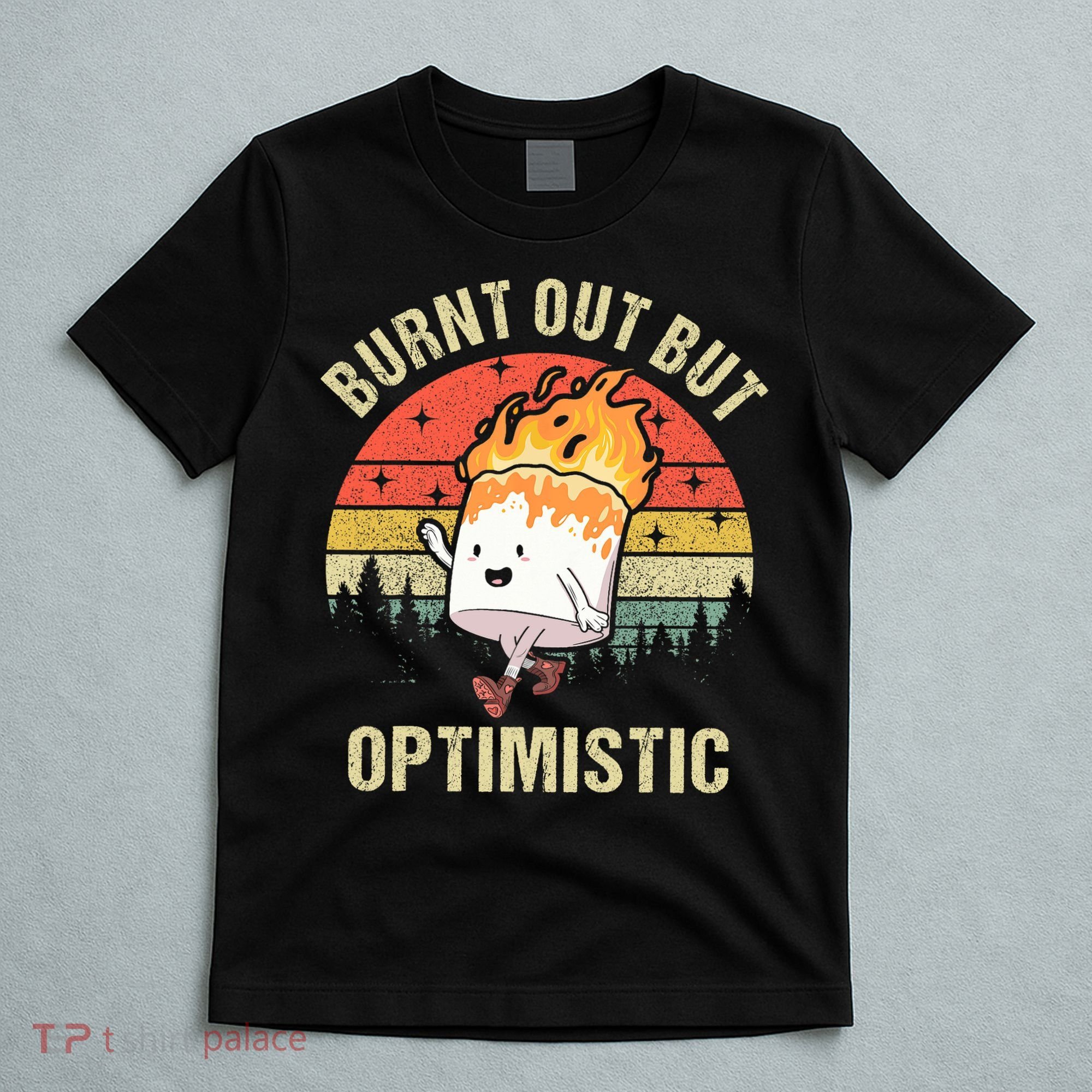 Burnt Out But Optimistic Funny Marshmallow For Camping Retro T-Shirt