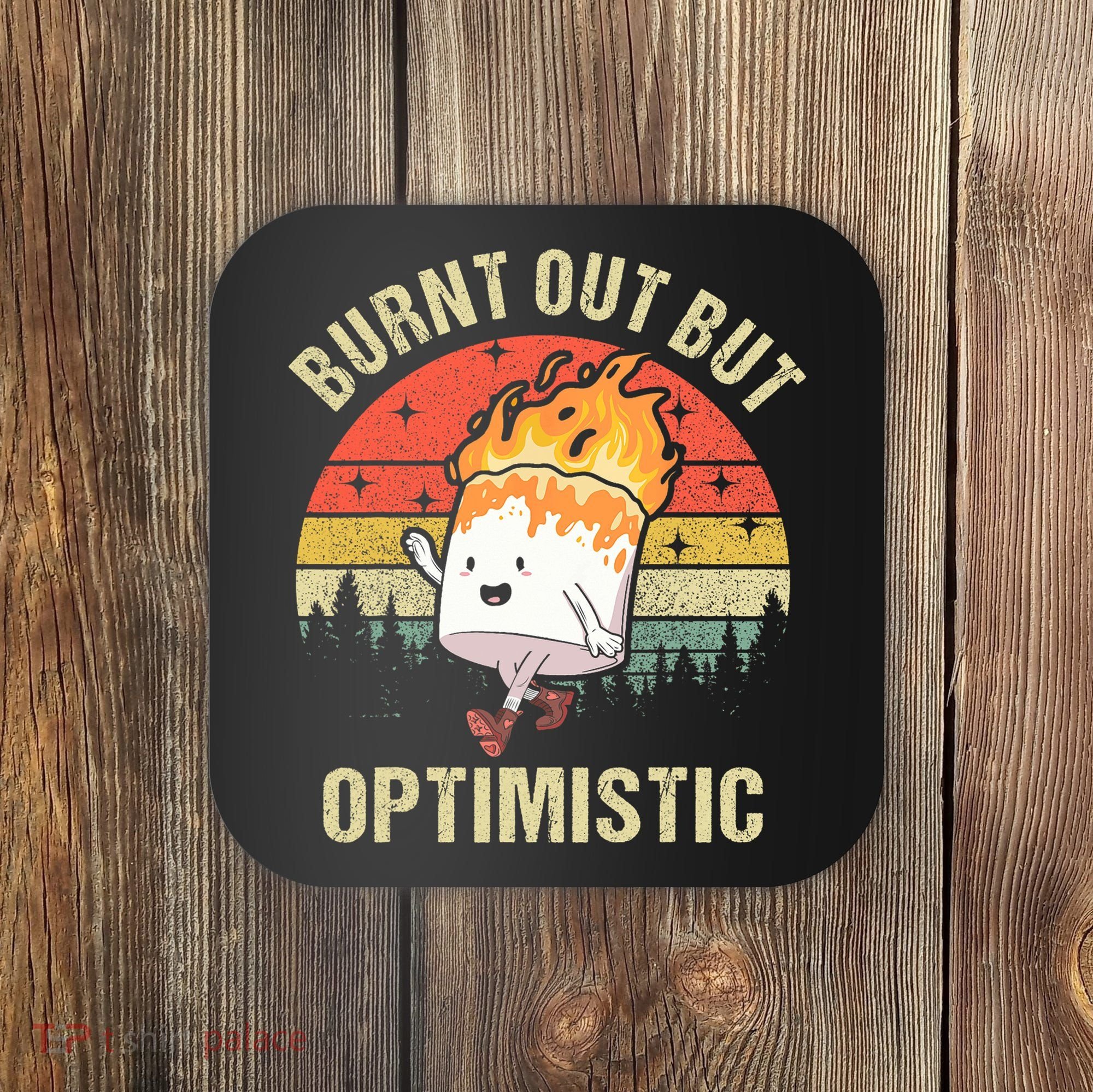 Burnt Out But Optimistic Funny Marshmallow For Camping Retro Coaster