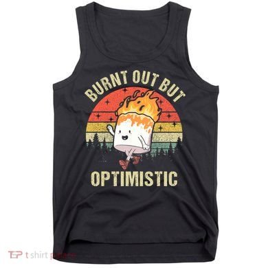 Burnt Out But Optimistic Funny Marshmallow For Camping Retro Tank Top
