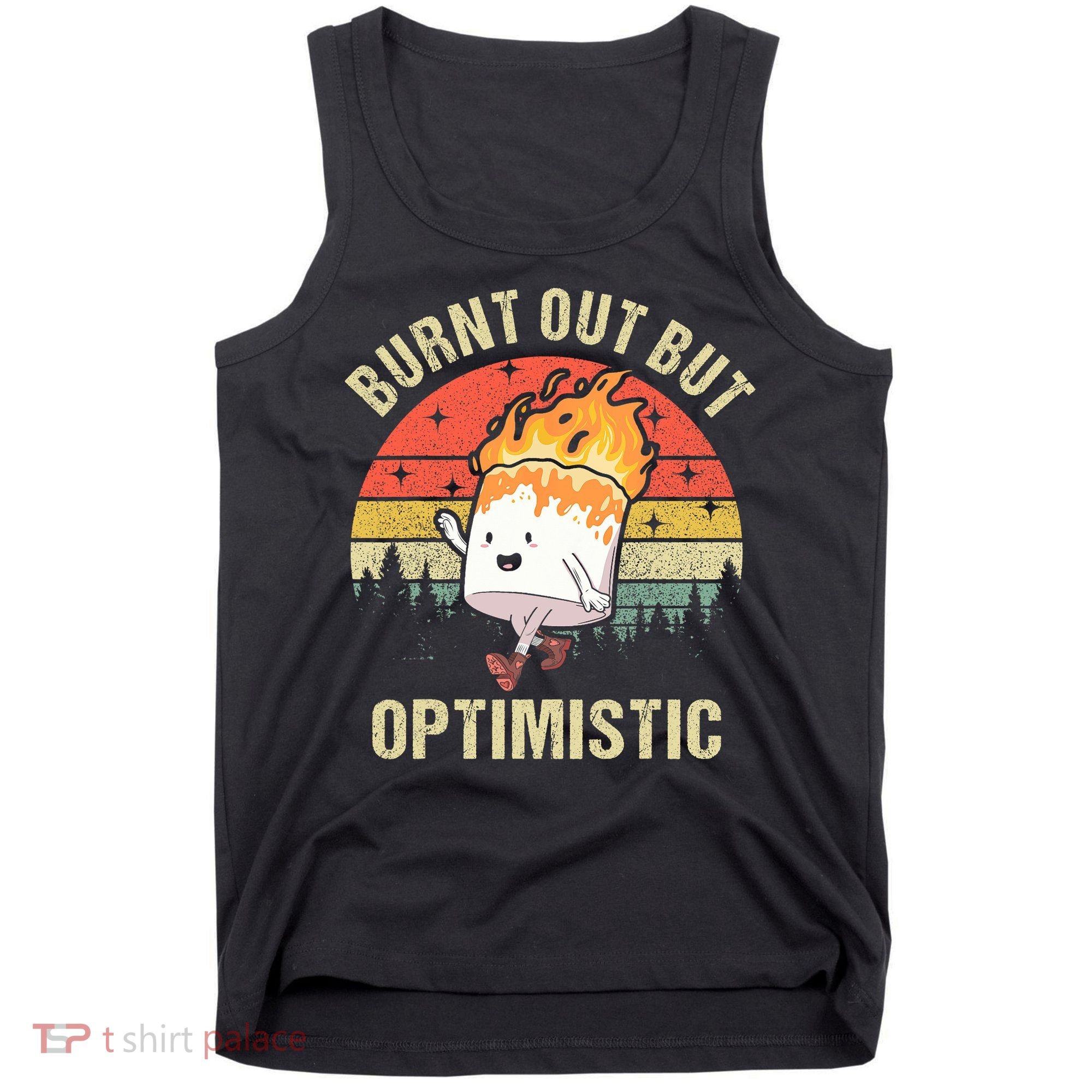 Burnt Out But Optimistic Funny Marshmallow For Camping Retro Tank Top