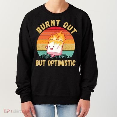 Burnt Out But Optimistic Funny Marshmallow Women's Sweatshirt