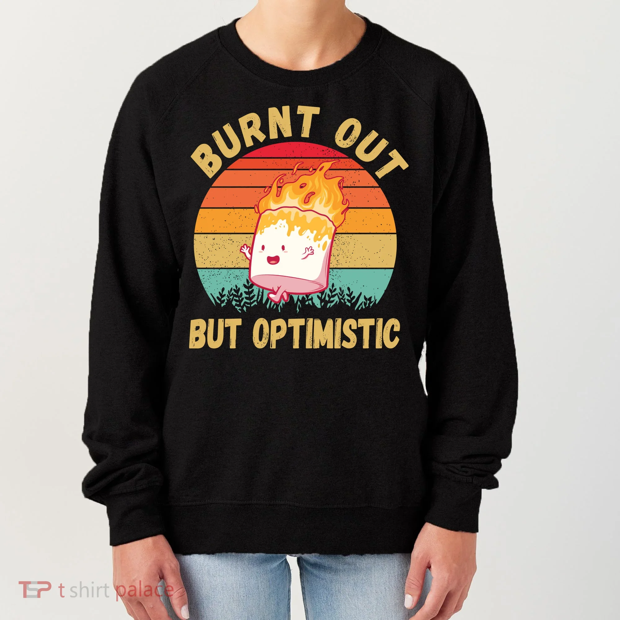 Burnt Out But Optimistic Funny Marshmallow Women's Sweatshirt