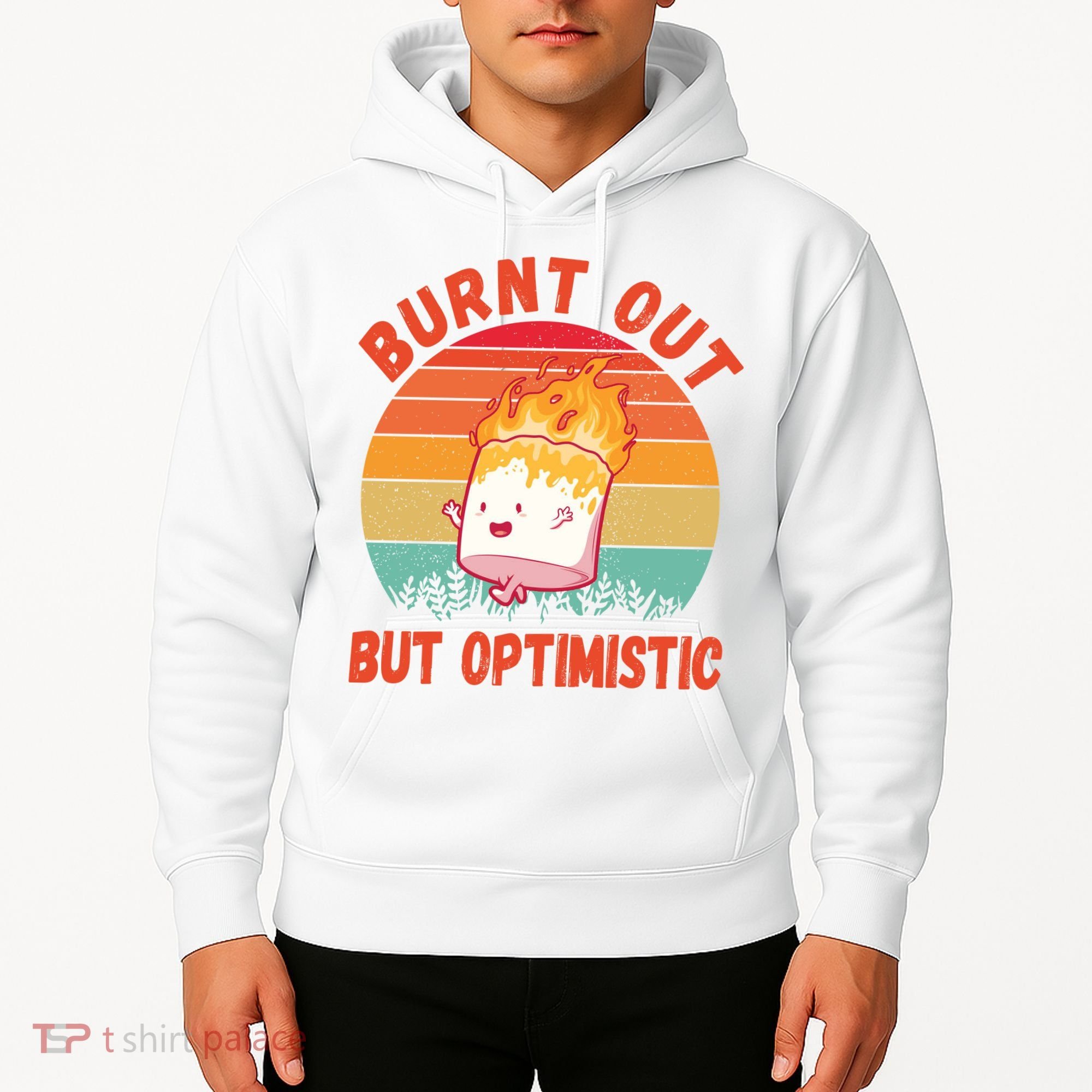 Burnt Out But Optimistic Funny Marshmallow Hoodie