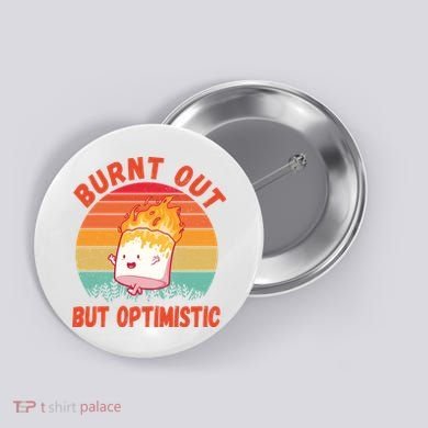 Burnt Out But Optimistic Funny Marshmallow Button