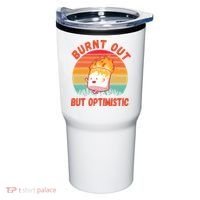 Burnt Out But Optimistic Funny Marshmallow Tumbler thumb 0