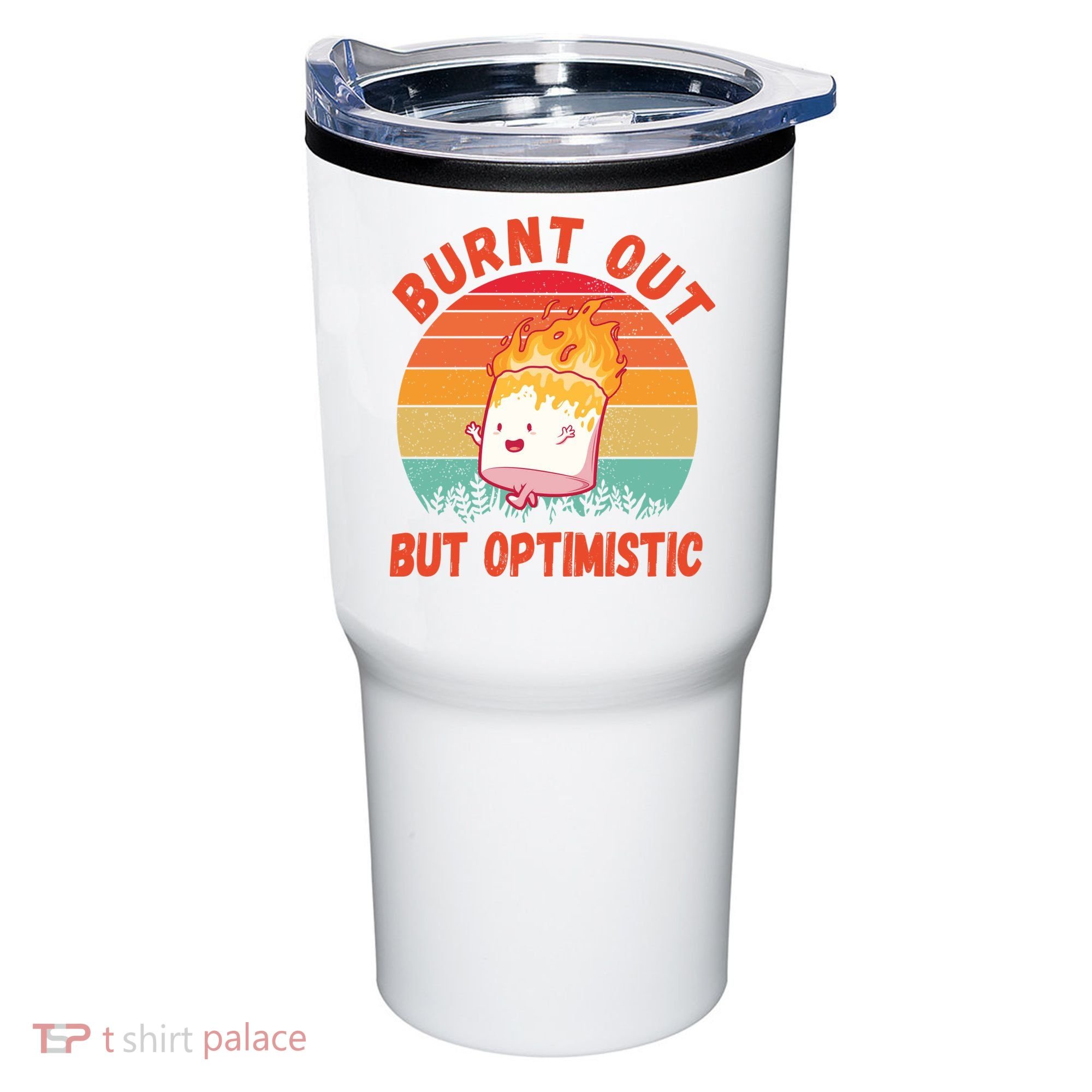 Burnt Out But Optimistic Funny Marshmallow Tumbler