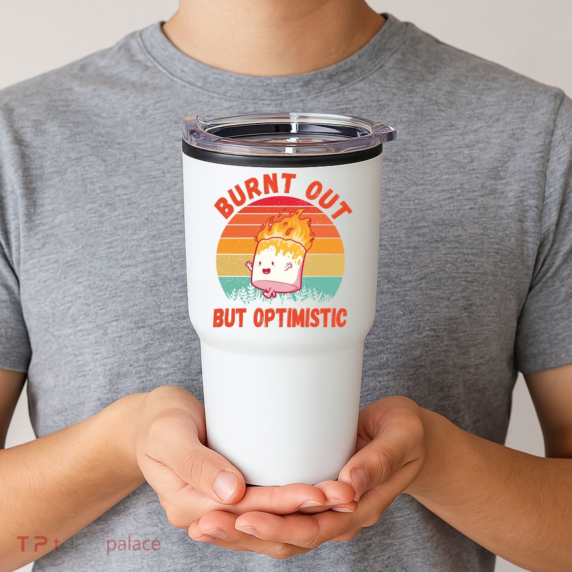 Burnt Out But Optimistic Funny Marshmallow Tumbler