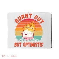 Burnt Out But Optimistic Funny Marshmallow Mousepad thumb 0