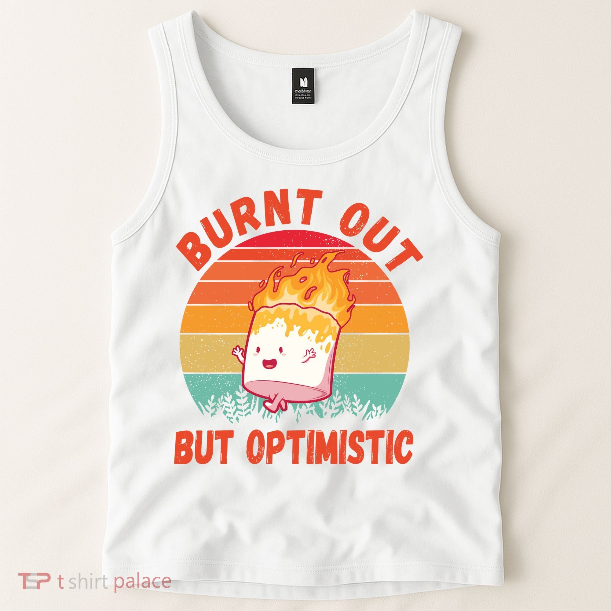 Burnt Out But Optimistic Funny Marshmallow Tank Top