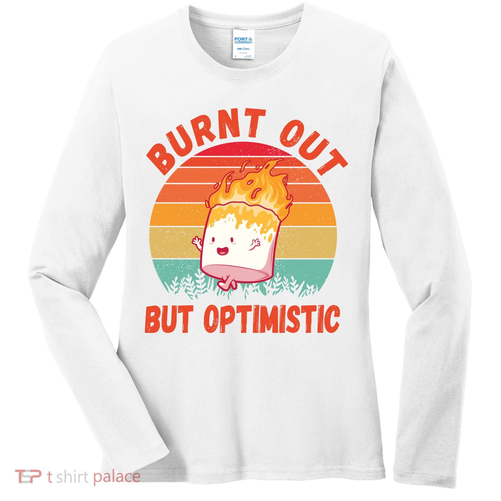 Burnt Out But Optimistic Funny Marshmallow Women's Long Sleeve Shirt