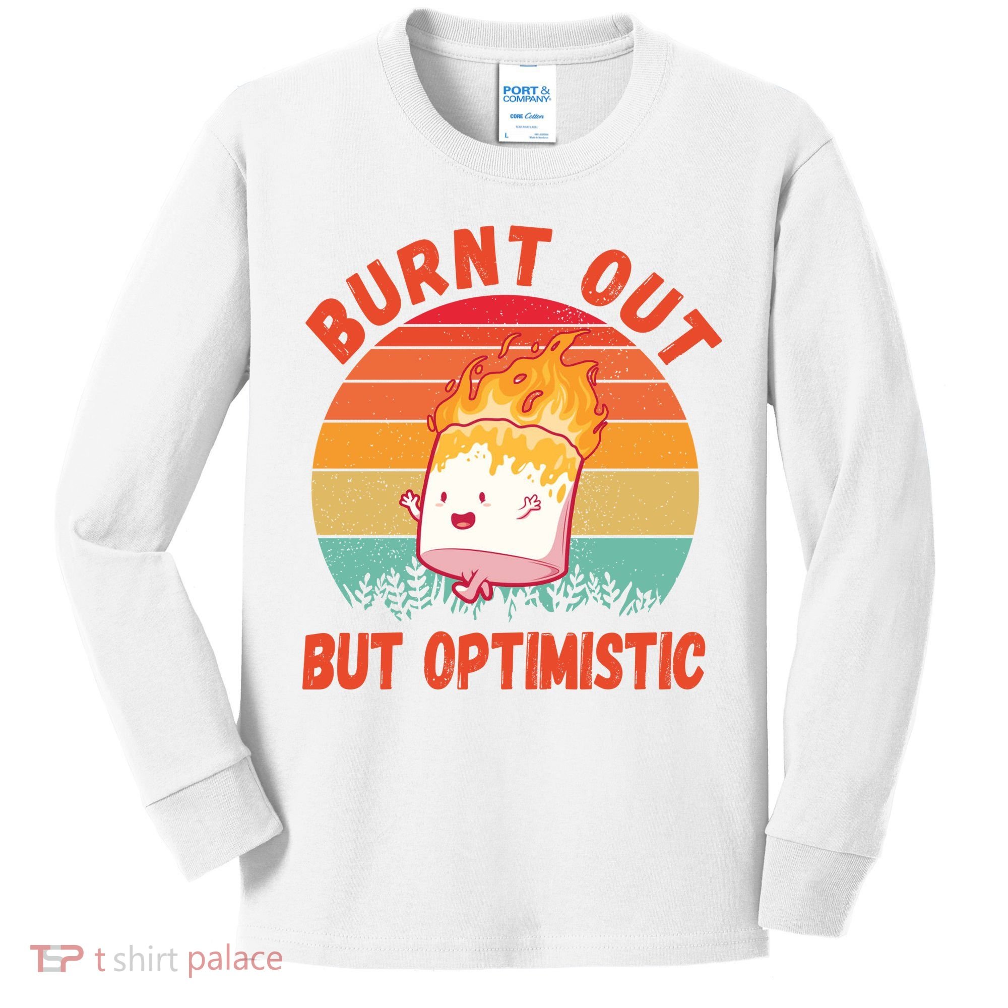 Burnt Out But Optimistic Funny Marshmallow Kids Long Sleeve Shirt