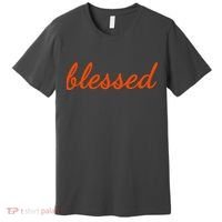 Blessed Orange Christian Premium T-Shirt thumb 0