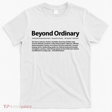 Beyond Ordinary Definition T-Shirt
