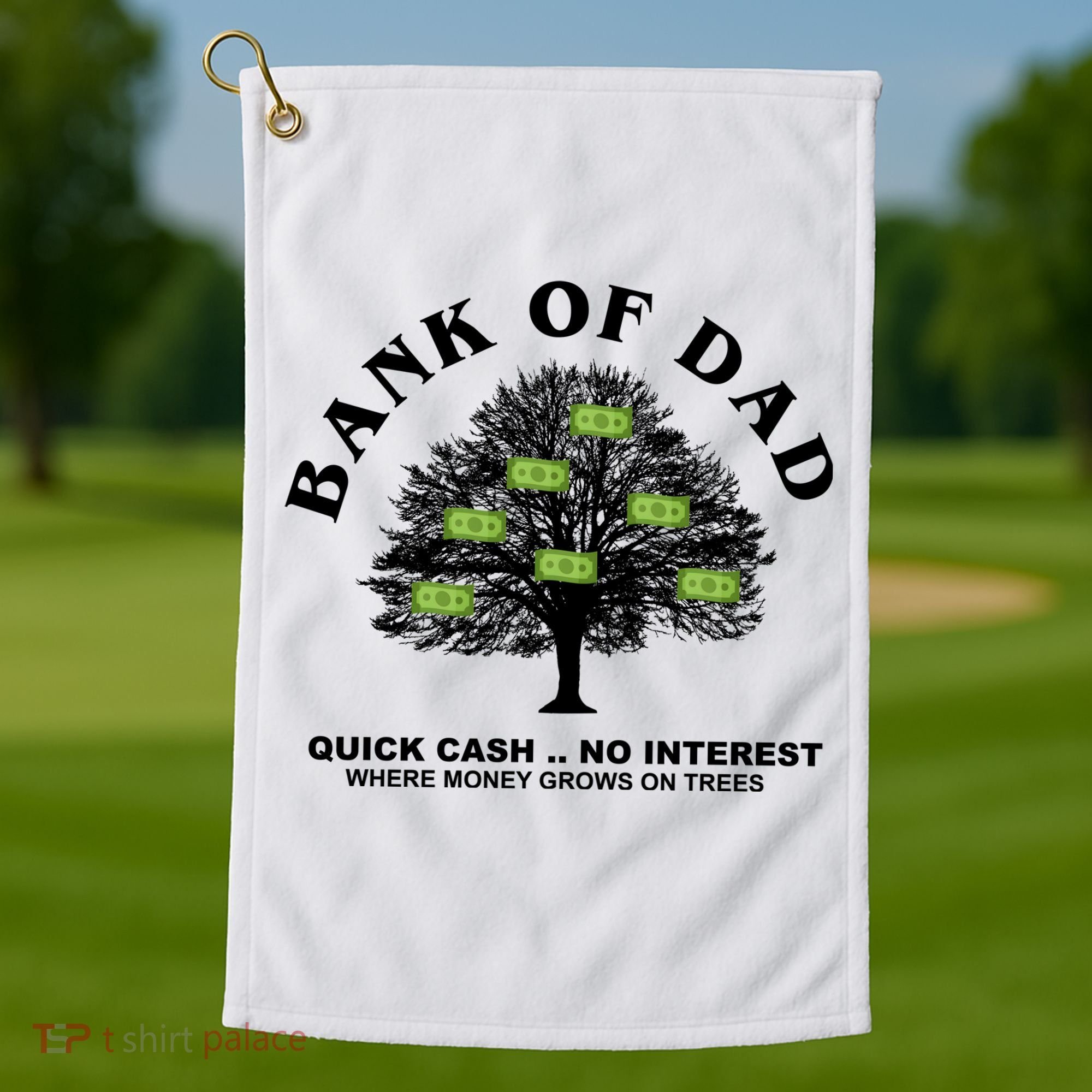 Bank Of Dad Quick Cash No Interest Funny Gift Golf Towel