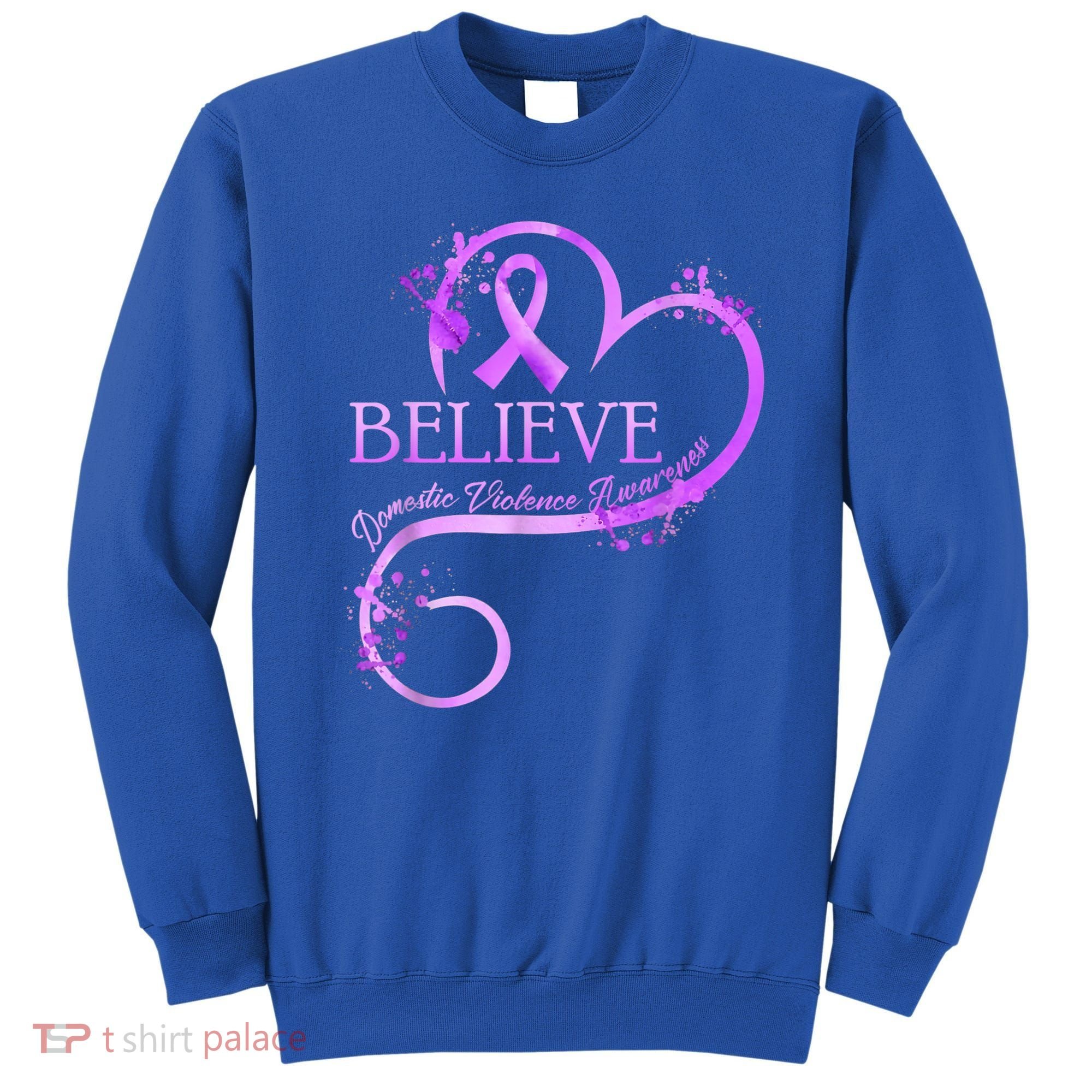 Believe October Domestic Violence Awareness Month Women Sweatshirt