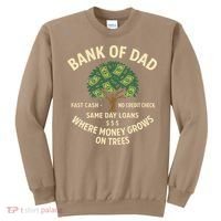 Bank Of Dad Fast Cash No Credit Check Same Day Loans Sweatshirt thumb 0
