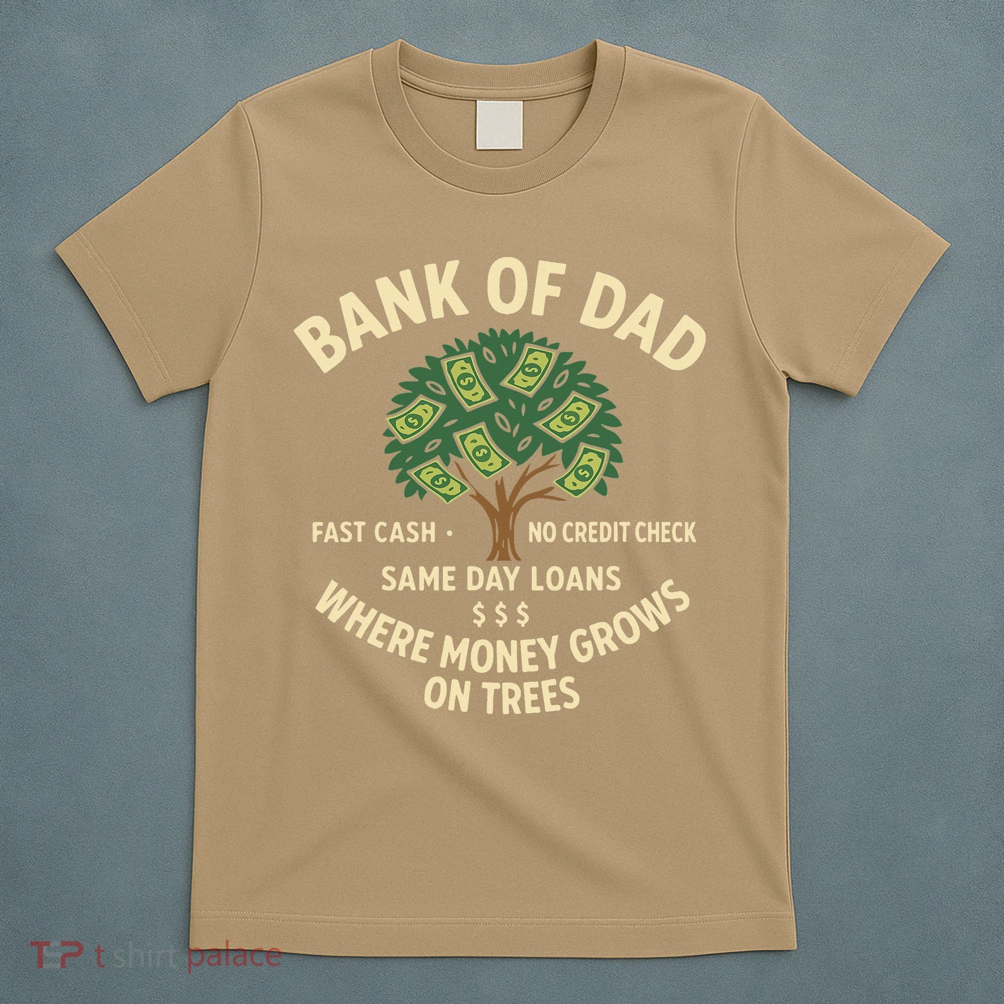 Bank Of Dad Fast Cash No Credit Check Same Day Loans T-Shirt
