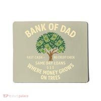 Bank Of Dad Fast Cash No Credit Check Same Day Loans Mousepad thumb 0