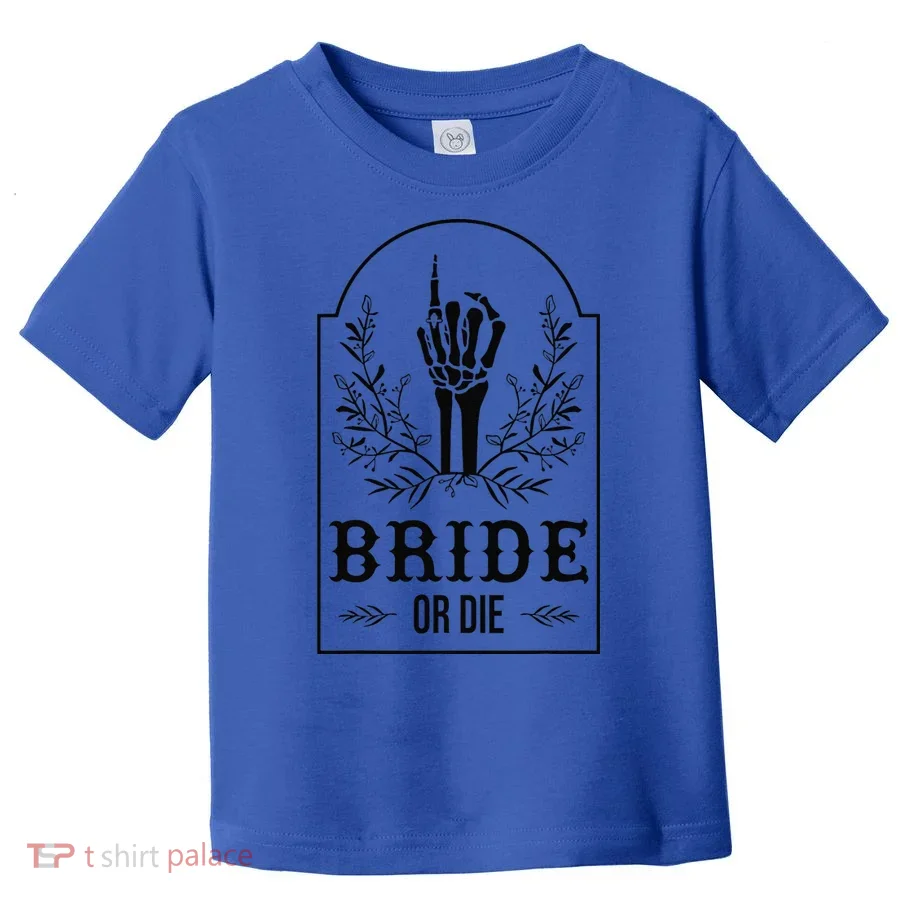 Bride Or Die Skeleton Hand Gothic Bachelorette Party Toddler T-Shirt