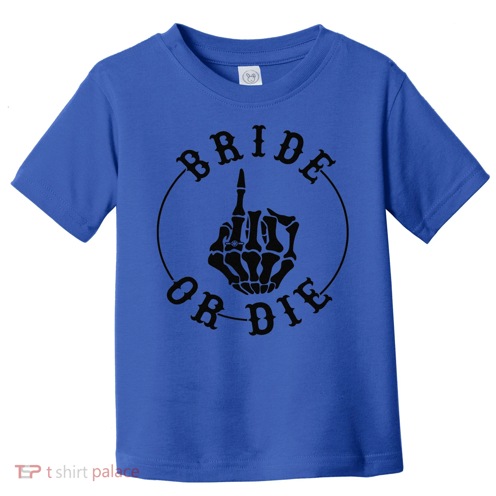 Bride Or Die Skeleton Ring Finger Gothic Bachelorette Toddler T-Shirt