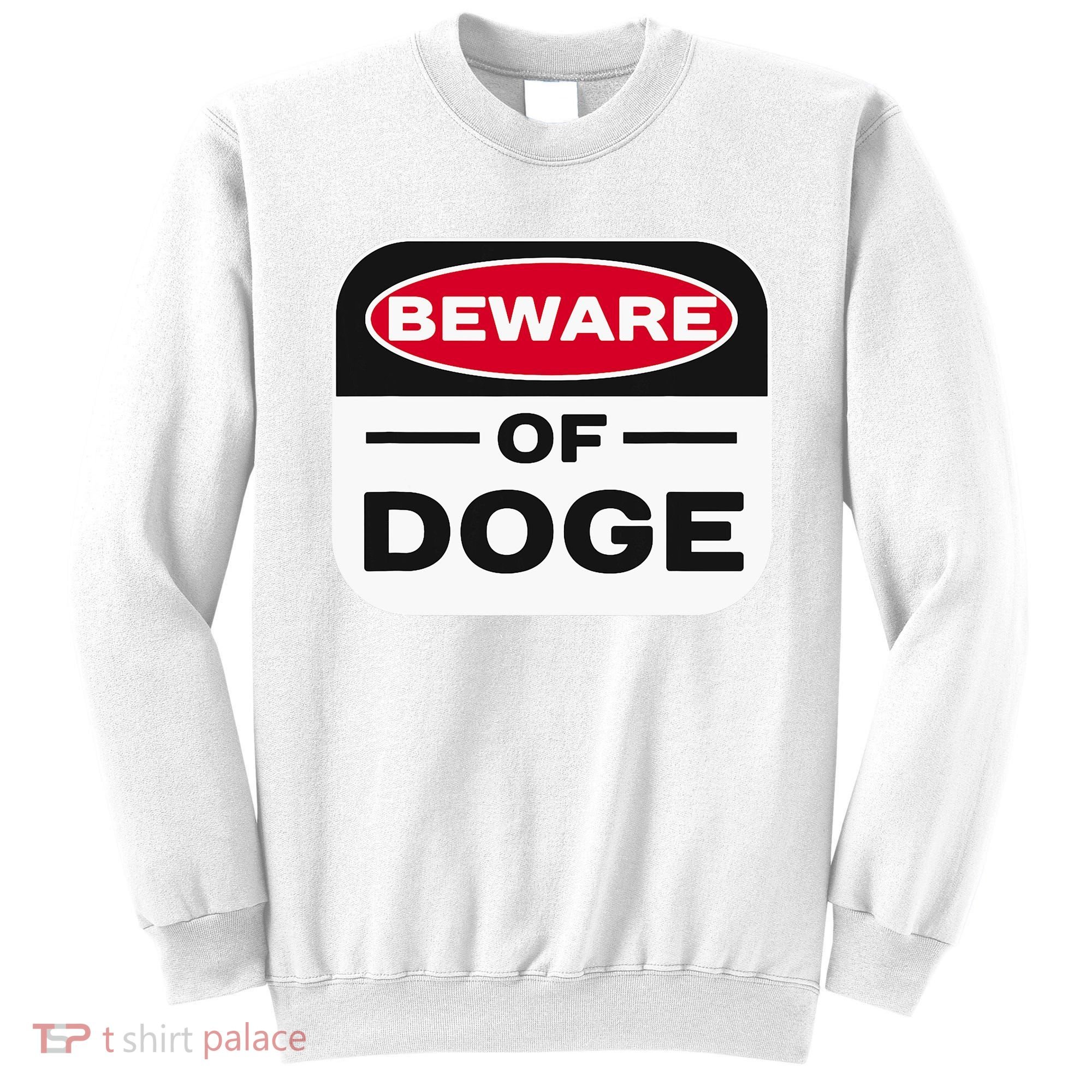Beware Of Doge Meme Department Of Government Sweatshirt
