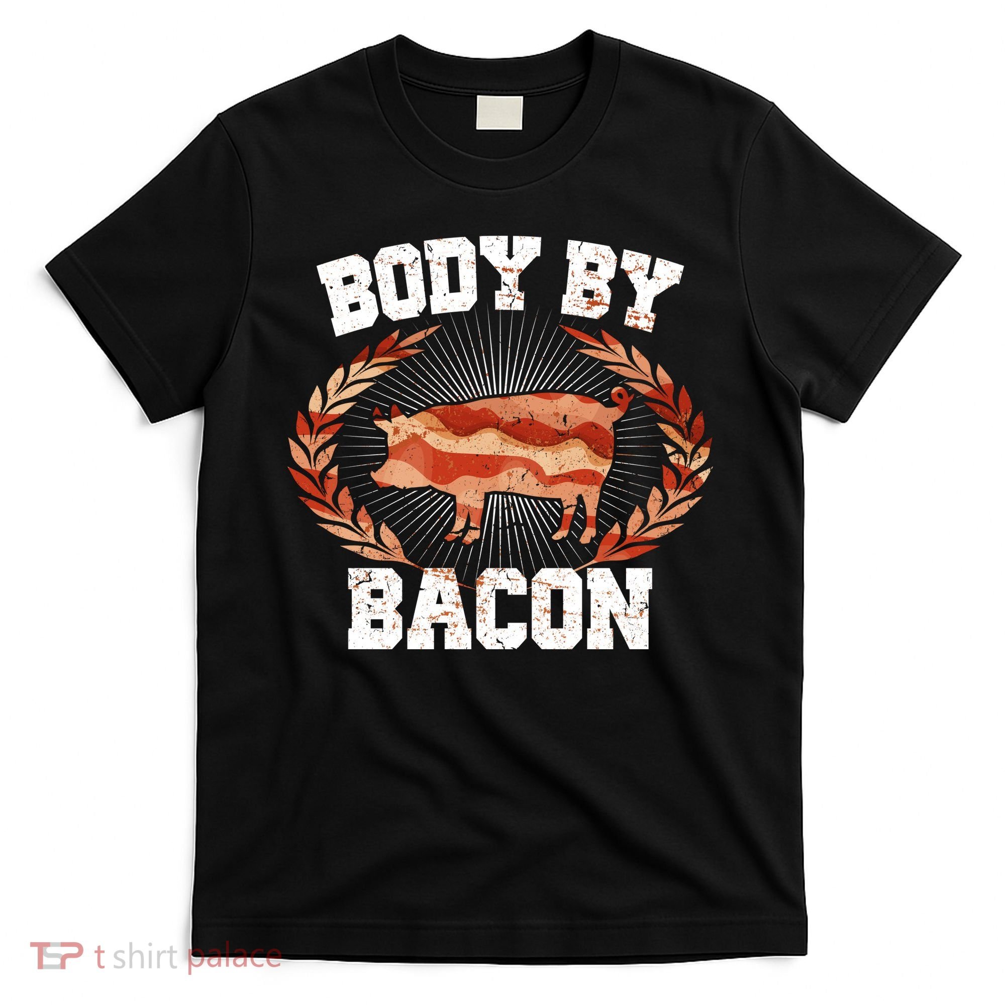 Body By Bacon T-Shirt