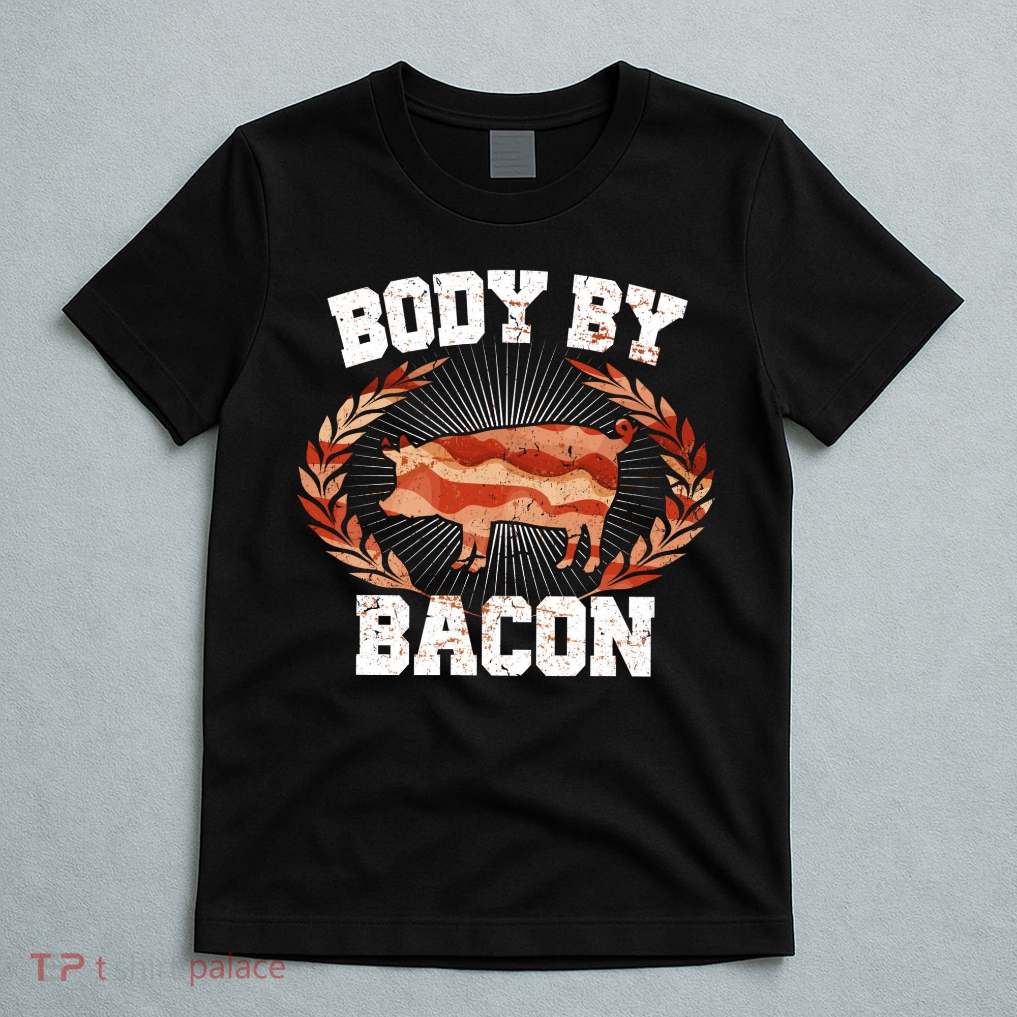 Body By Bacon T-Shirt
