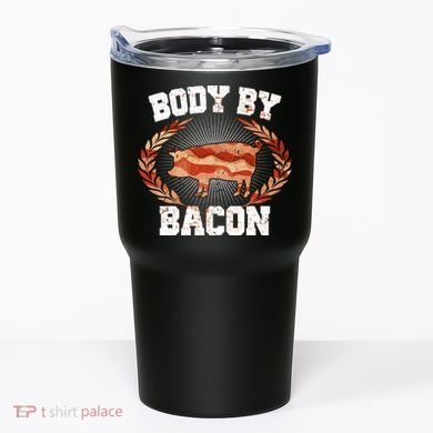 Body By Bacon Tumbler