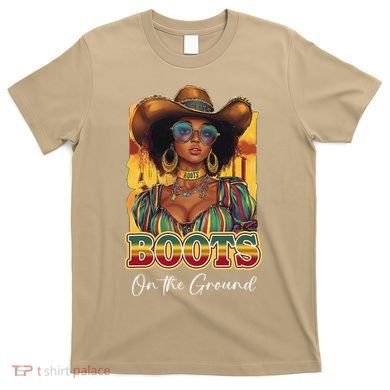 Boots On Ground Juneteenth Cowgirl Linedance Boots Western T-Shirt