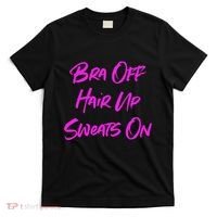 Bra Off Hair Up Sweats On T-Shirt thumb 0