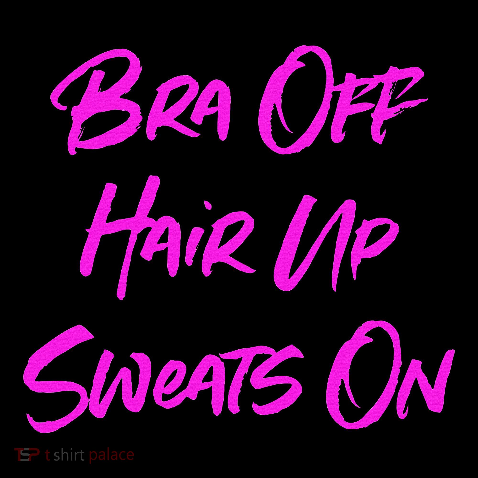 Bra Off Hair Up Sweats On Women's Hoodie
