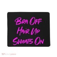 Bra Off Hair Up Sweats On Mousepad thumb 0