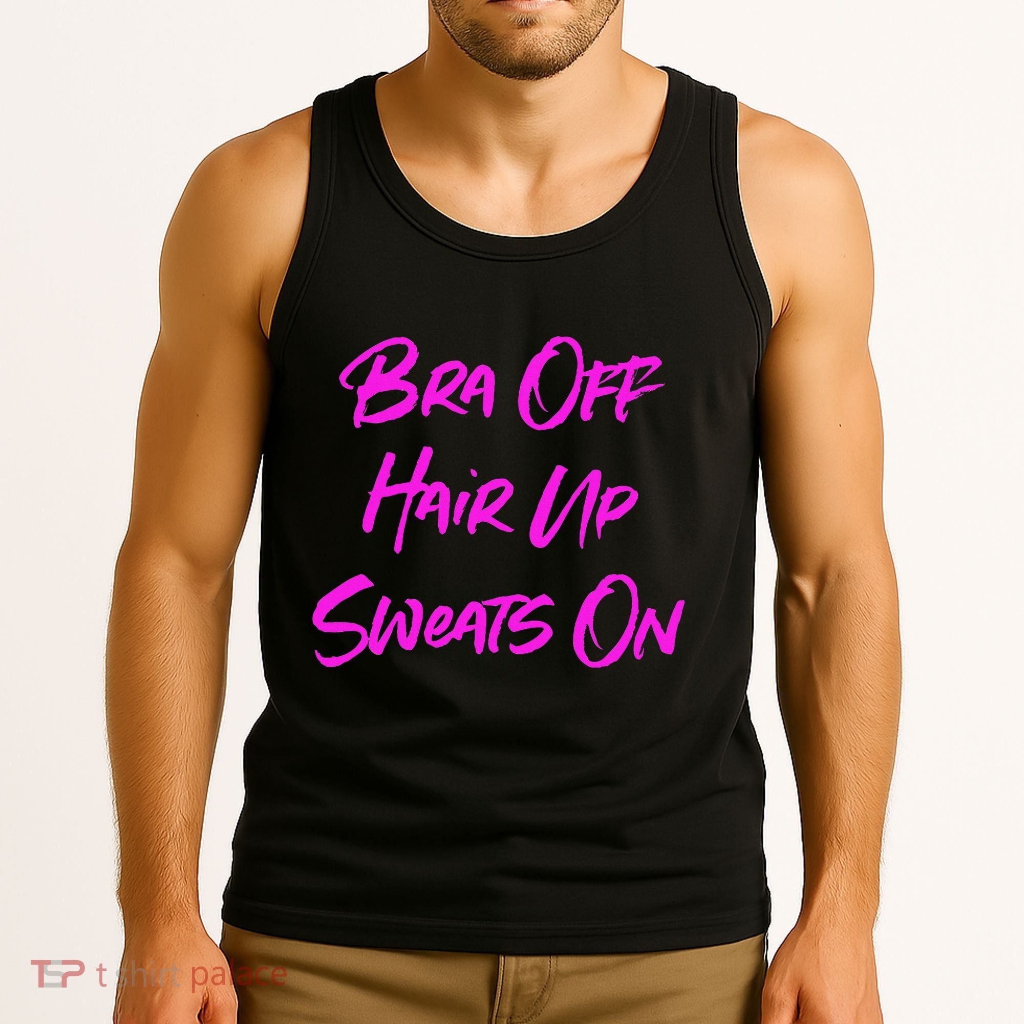 Bra Off Hair Up Sweats On Tank Top