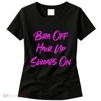 Bra Off Hair Up Sweats On Women's T-Shirt thumb 0