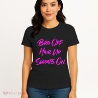 Bra Off Hair Up Sweats On Women's T-Shirt thumb 4
