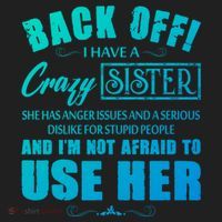 Back Off I Have A Crazy Sister She Has Anger Issues Gift Women's Sweatshirt thumb 2