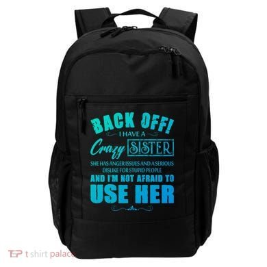 Back Off I Have A Crazy Sister She Has Anger Issues Gift Backpack