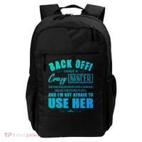 Back Off I Have A Crazy Sister She Has Anger Issues Gift Backpack thumb 0