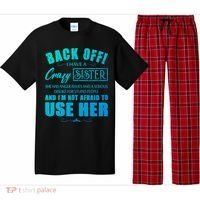 Back Off I Have A Crazy Sister She Has Anger Issues Gift Pajama Set thumb 0