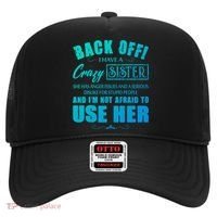 Back Off I Have A Crazy Sister She Has Anger Issues Gift Hat thumb 0