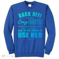 Back Off I Have A Crazy Sister She Has Anger Issues Gift Sweatshirt thumb 0
